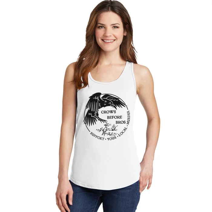 Crows Before Bros Support Your Local Murrder Ladies Essential Tank