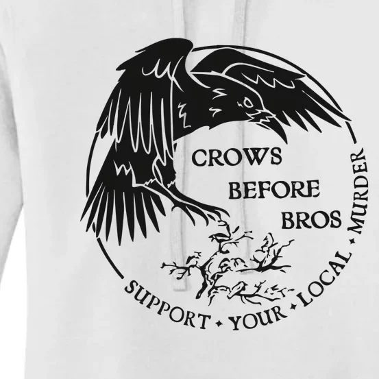 Crows Before Bros Support Your Local Murrder Women's Pullover Hoodie