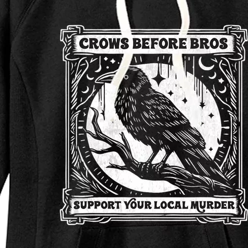 Crows Before Bros Support Your Local Murder Funny Halloween Women's Fleece Hoodie