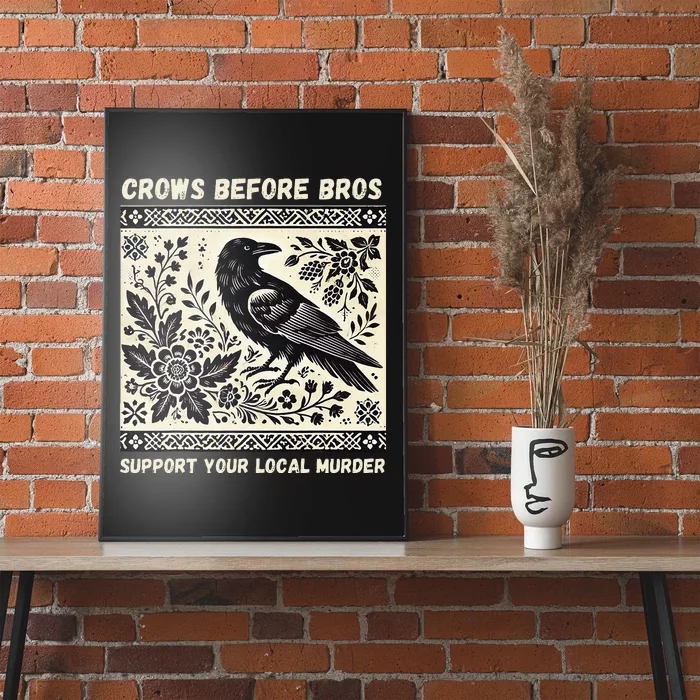 Crows Before Bros Support Your Local Murder Poster