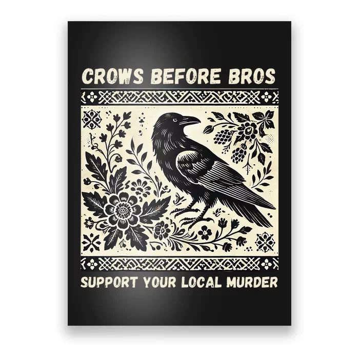 Crows Before Bros Support Your Local Murder Poster