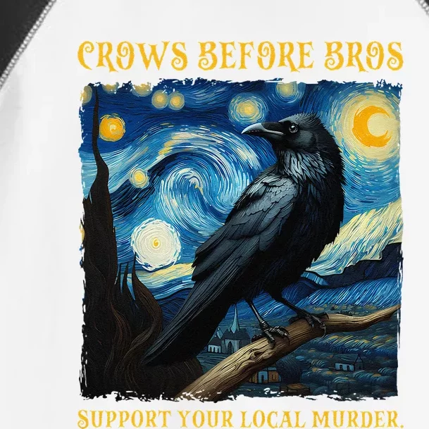 Crows Before Bros Support Your Local Murder Raven Toddler Fine Jersey T-Shirt