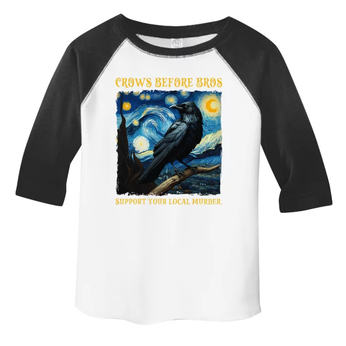 Crows Before Bros Support Your Local Murder Raven Toddler Fine Jersey T-Shirt