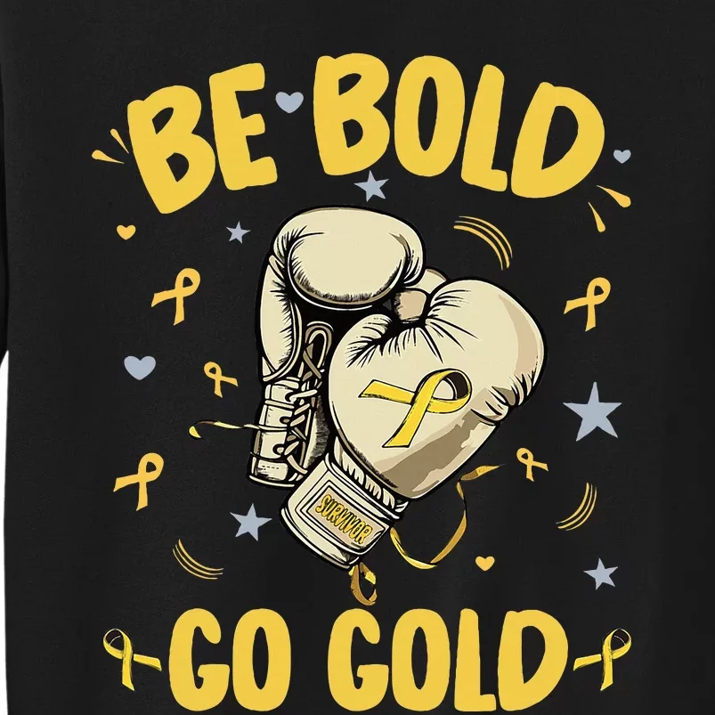 Childhood Be Bold Go Gold Childhood Cancer Awareness Boxing Tall Sweatshirt