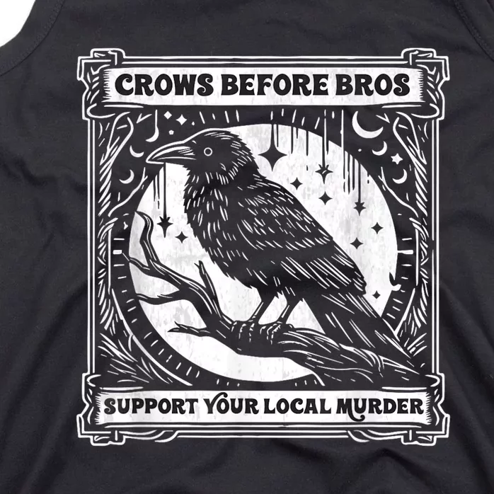 Crows Before Bros Support Your Local Murder Funny Halloween Tank Top