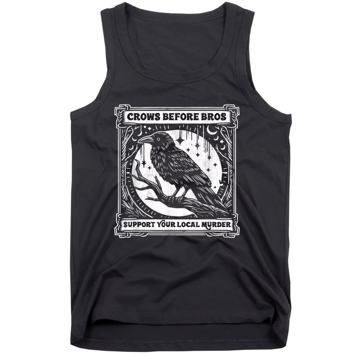 Crows Before Bros Support Your Local Murder Funny Halloween Tank Top