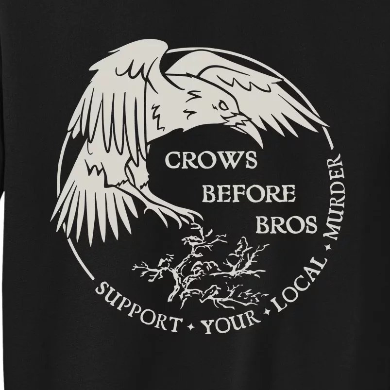 Crows Before Bros Support Your Local Murrder Sweatshirt