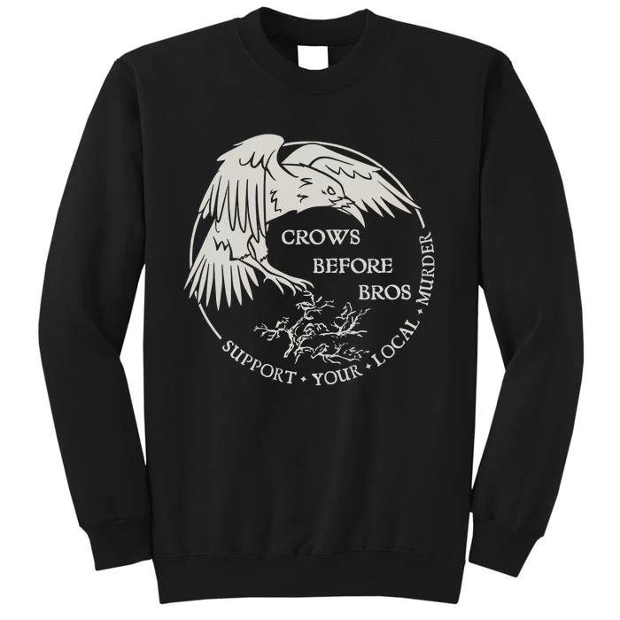 Crows Before Bros Support Your Local Murrder Sweatshirt