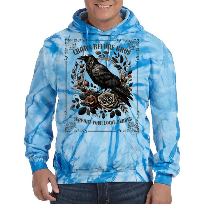 Crows Before Bros Support Your Local Murder Tie Dye Hoodie