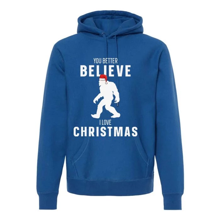 Christmas Bigfoot Believe Santa Sasquatch I Love Christmas Premium Hoodie