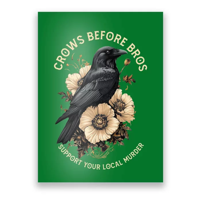 Crows Before Bros Support Your Local Murder Poster