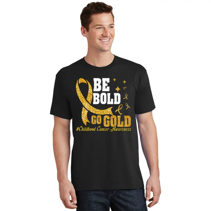 Childhood Be Bold Go Gold Childhood Cancer Awareness T-Shirt