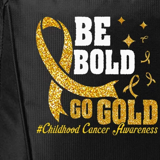 Childhood Be Bold Go Gold Childhood Cancer Awareness City Backpack