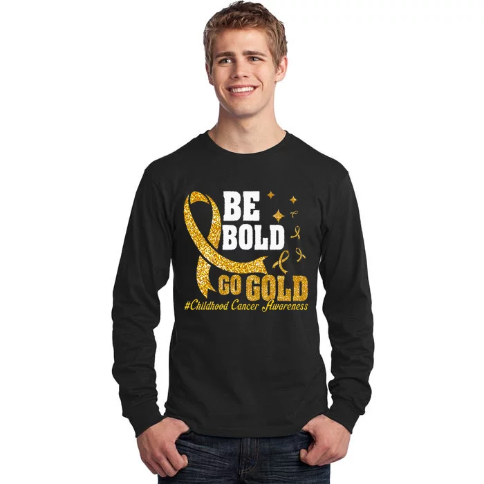 Childhood Be Bold Go Gold Childhood Cancer Awareness Tall Long Sleeve T-Shirt