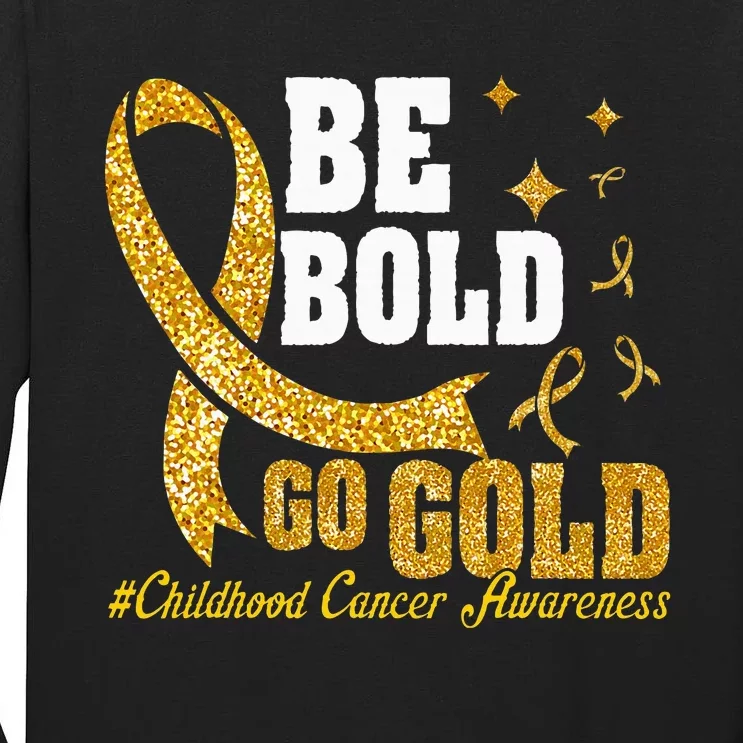 Childhood Be Bold Go Gold Childhood Cancer Awareness Tall Long Sleeve T-Shirt