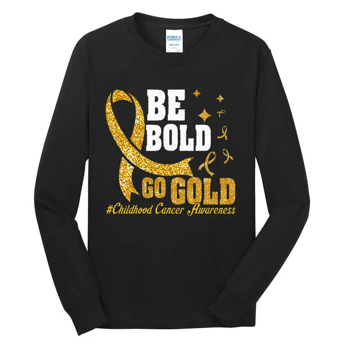 Childhood Be Bold Go Gold Childhood Cancer Awareness Tall Long Sleeve T-Shirt