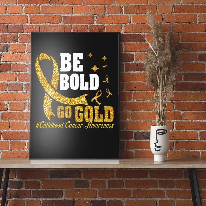 Childhood Be Bold Go Gold Childhood Cancer Awareness Poster