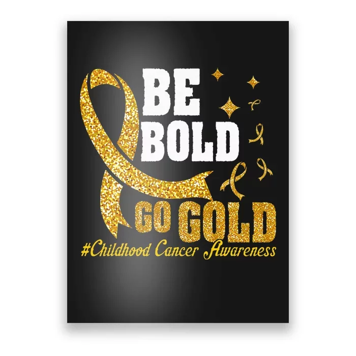 Childhood Be Bold Go Gold Childhood Cancer Awareness Poster