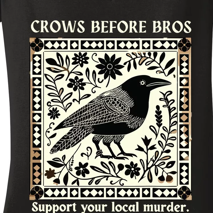 Crows Before Bros Women's V-Neck T-Shirt