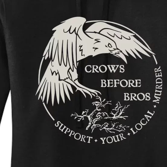 Crows Before Bros Support Your Local Murrder Women's Pullover Hoodie