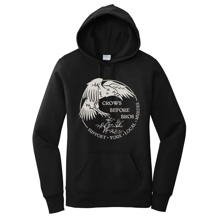 Crows Before Bros Support Your Local Murrder Women's Pullover Hoodie