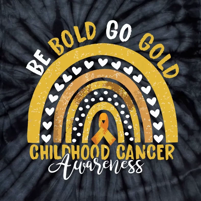 Childhood Be Bold Go Gold Childhood Cancer Awareness Rainbow Tie-Dye T-Shirt