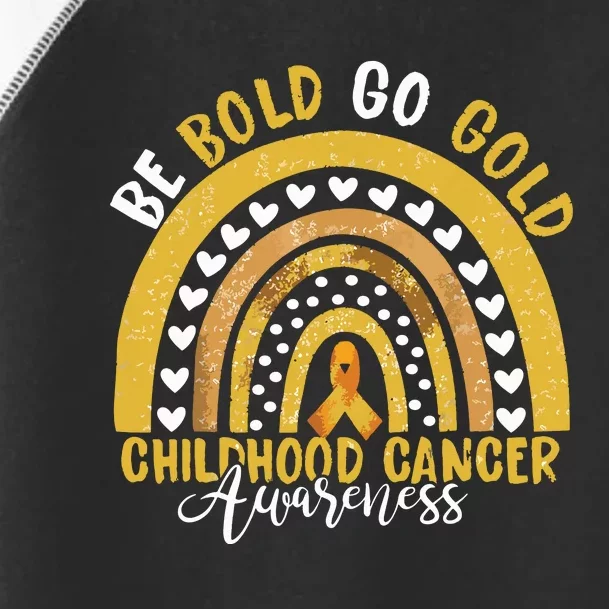 Childhood Be Bold Go Gold Childhood Cancer Awareness Rainbow Toddler Fine Jersey T-Shirt