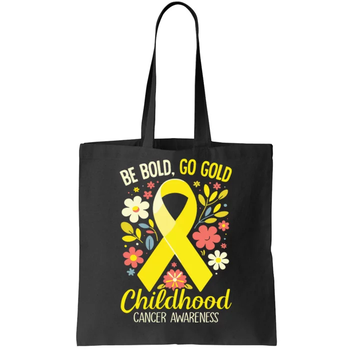 Childhood Be Bold Go Gold Childhood Cancer Awareness Tote Bag