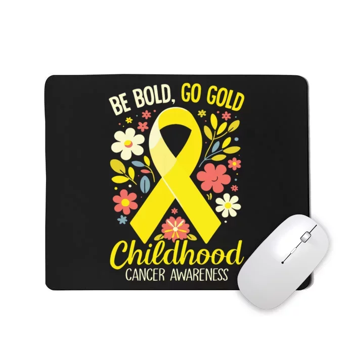 Childhood Be Bold Go Gold Childhood Cancer Awareness Mousepad