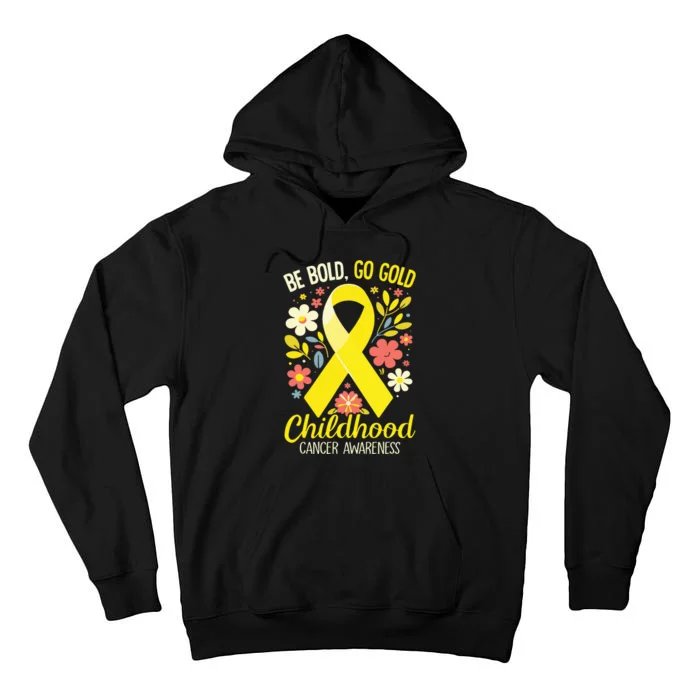 Childhood Be Bold Go Gold Childhood Cancer Awareness Tall Hoodie