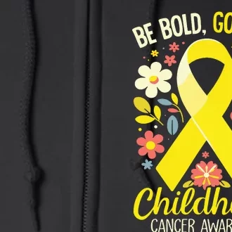 Childhood Be Bold Go Gold Childhood Cancer Awareness Full Zip Hoodie