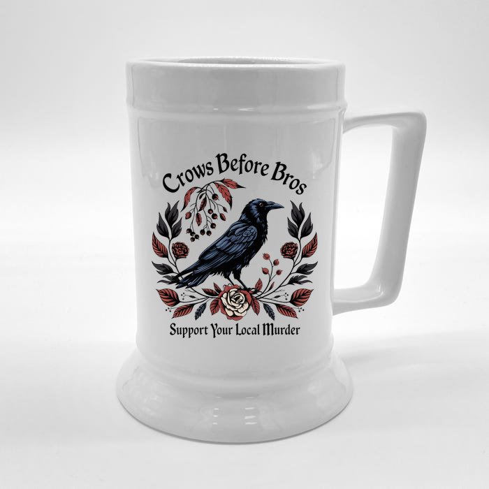 Crows Before Bros Support Your Local Murder Front & Back Beer Stein