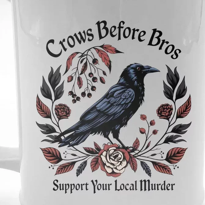 Crows Before Bros Support Your Local Murder Front & Back Beer Stein