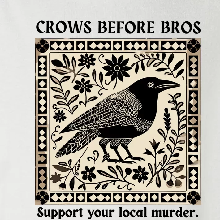 Crows Before Bros Support Your Local Murder Toddler Long Sleeve Shirt