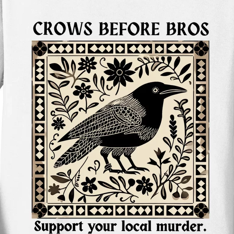 Crows Before Bros Support Your Local Murder Kids Long Sleeve Shirt