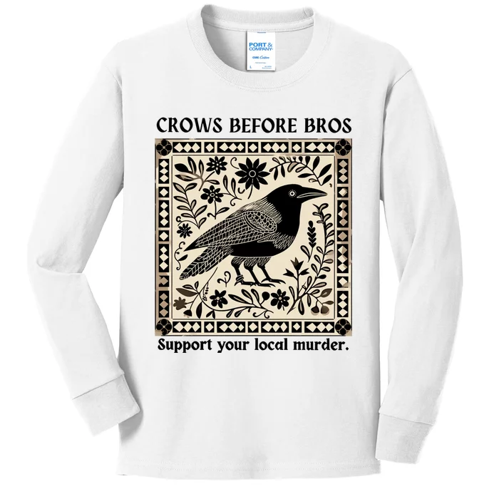 Crows Before Bros Support Your Local Murder Kids Long Sleeve Shirt