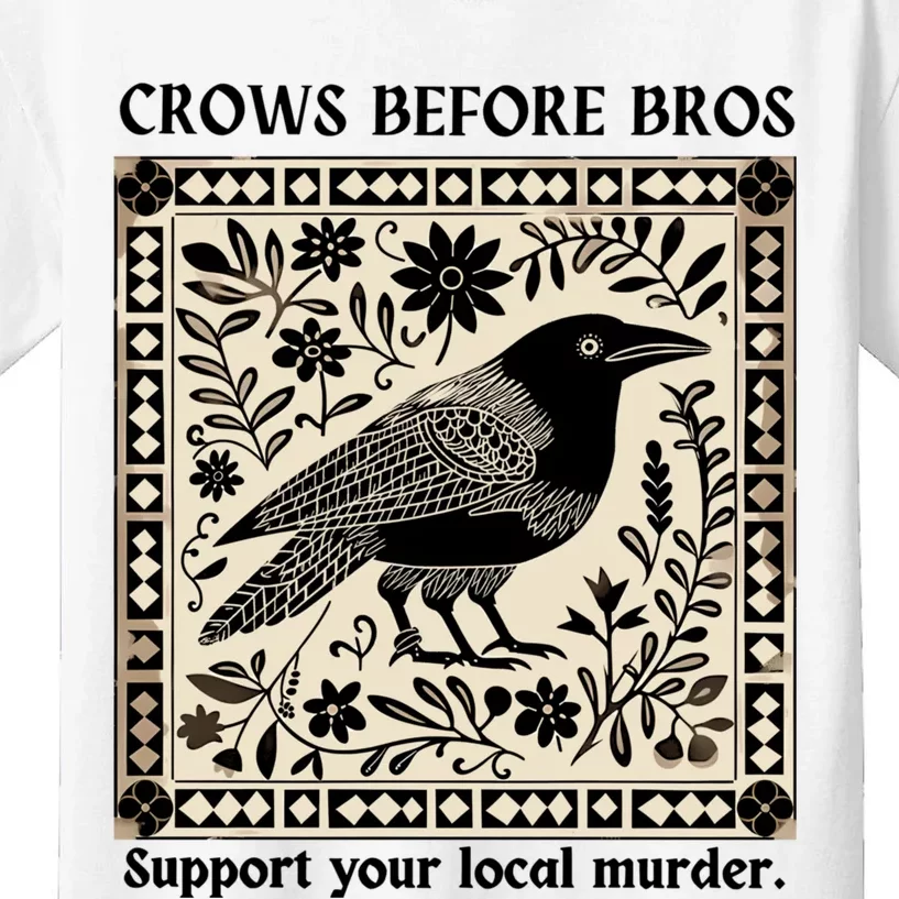 Crows Before Bros Support Your Local Murder Kids T-Shirt