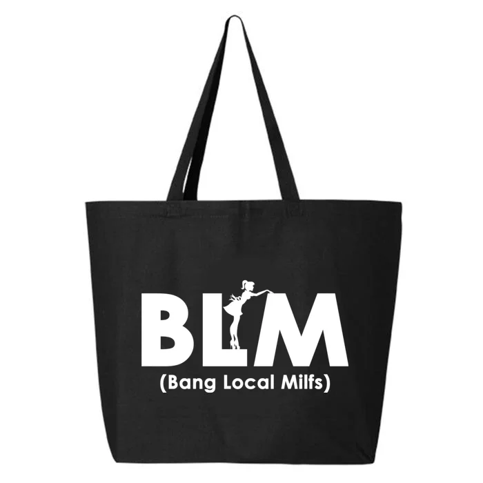 Cool BLM Bang Local Milfs Funny Sarcastic Adult Dad Humor 25L Jumbo Tote