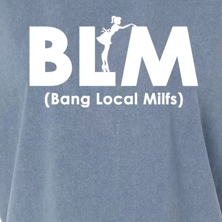 Cool BLM Bang Local Milfs Funny Sarcastic Adult Dad Humor Garment-Dyed Women's Muscle Tee