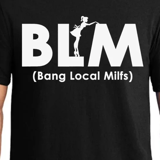 Cool BLM Bang Local Milfs Funny Sarcastic Adult Dad Humor Pajama Set