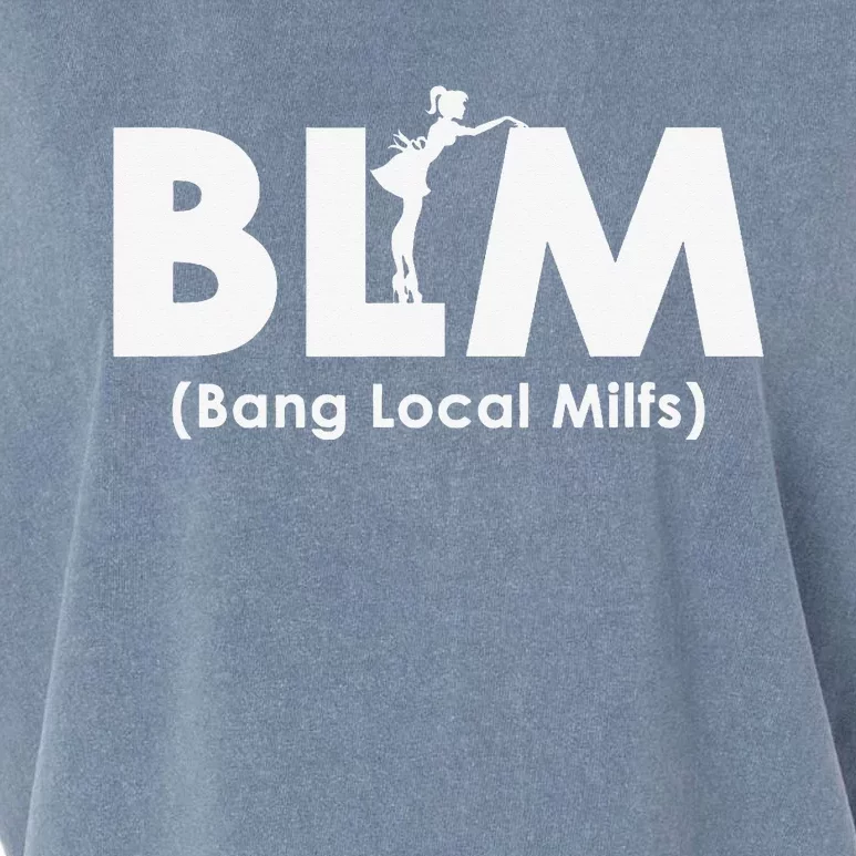 Cool BLM Bang Local Milfs Funny Sarcastic Adult Dad Humor Garment-Dyed Women's Muscle Tee