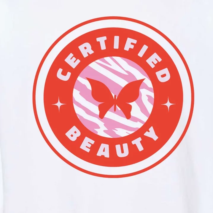 Certified Beauty Butterfly Cute Gift Garment-Dyed Sweatshirt