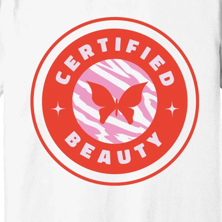 Certified Beauty Butterfly Cute Gift Premium T-Shirt