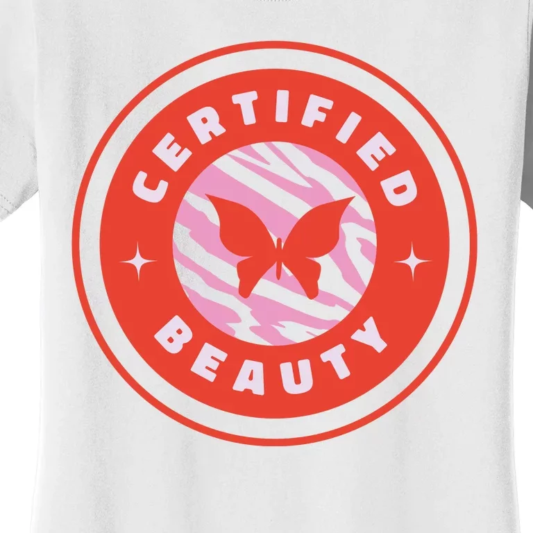 Certified Beauty Butterfly Cute Gift Women's T-Shirt