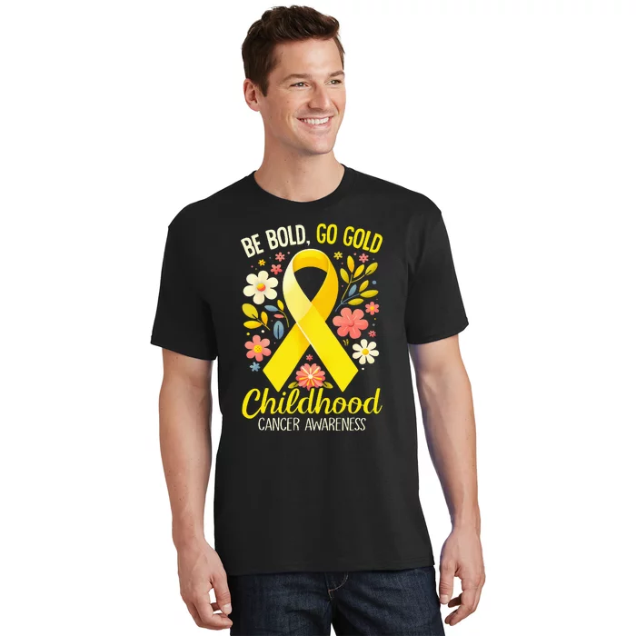 Childhood Be Bold Go Gold Childhood Cancer Awareness T-Shirt