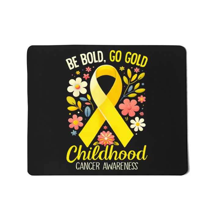 Childhood Be Bold Go Gold Childhood Cancer Awareness Mousepad