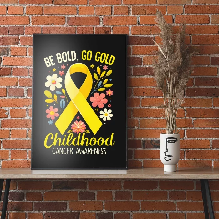 Childhood Be Bold Go Gold Childhood Cancer Awareness Poster