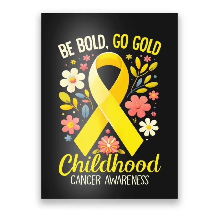 Childhood Be Bold Go Gold Childhood Cancer Awareness Poster