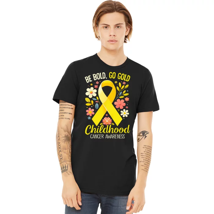 Childhood Be Bold Go Gold Childhood Cancer Awareness Premium T-Shirt