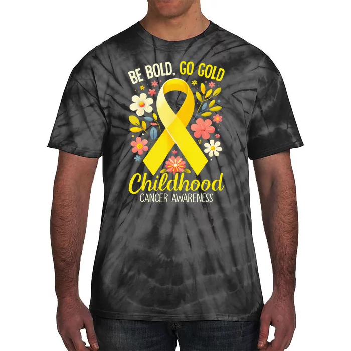 Childhood Be Bold Go Gold Childhood Cancer Awareness Tie-Dye T-Shirt